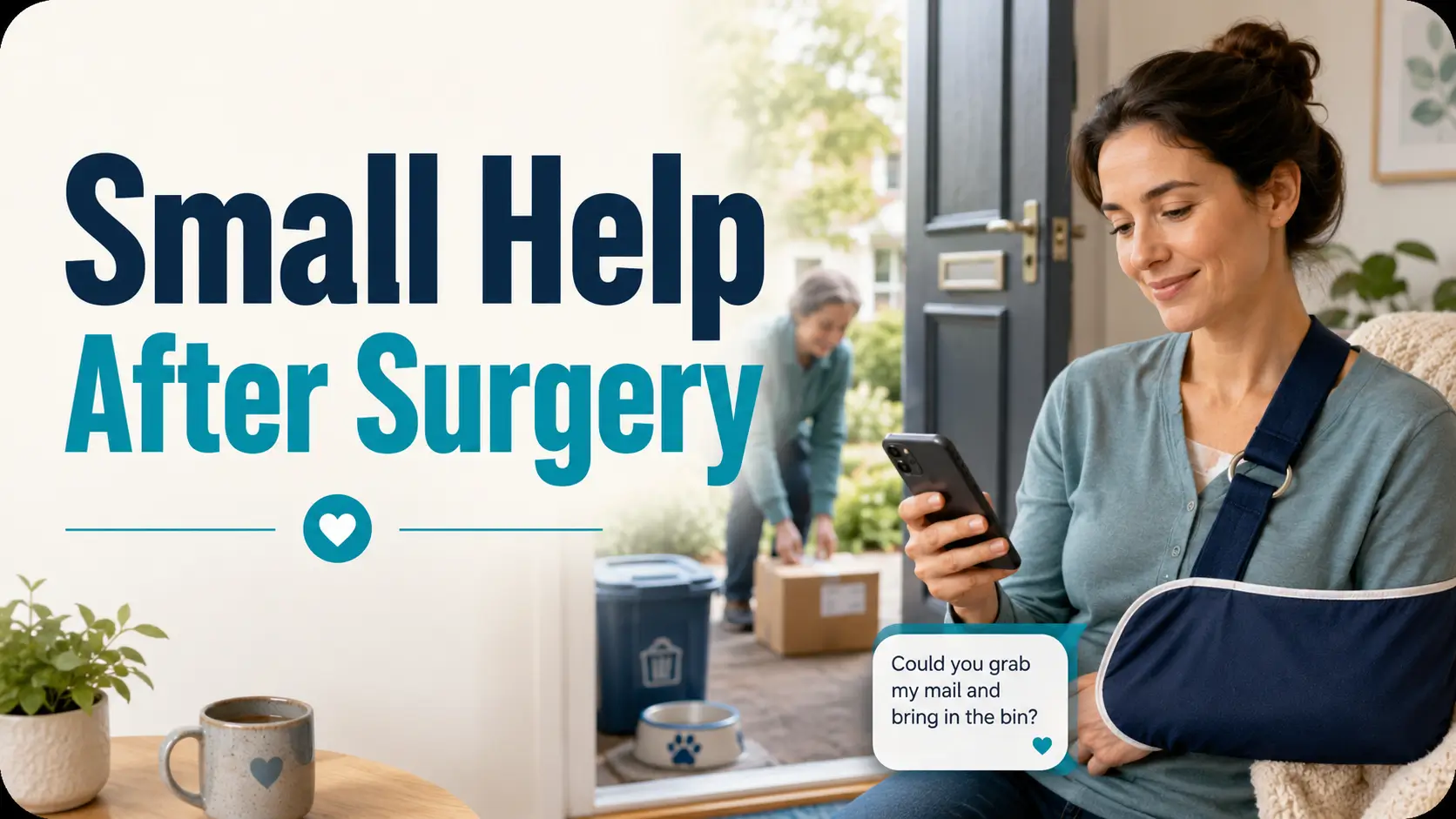 Neighbor help after surgery
